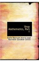 Shop Mathematics, Part 1
