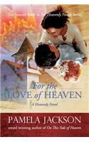 For the Love of Heaven