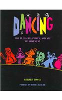 Dancing: The Pleasure, Power, and Art of Movement