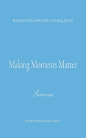 Making Moments Matter