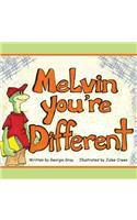Melvin, You're Different