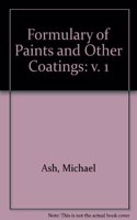 Formulary of Paints and Other Coatings: v. 1
