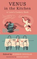 Venus in the Kitchen: Or Love Cookery Book