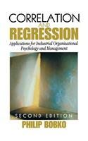 Correlation and Regression: Applications for Industrial Organizational Psychology and Management