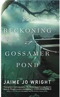 Reckoning at Gossamer Pond