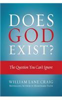 Does God Exist?: The Question You Can't Ignore: The Question You Can't Ignore