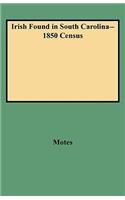Irish Found in South Carolina--1850 Census
