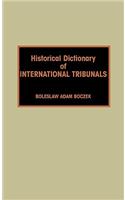 Historical Dictionary of International Tribunals
