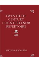 Twentieth-Century Countertenor Repertoire