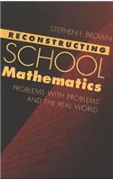 Reconstructing School Mathematics