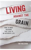 Living Against the Grain