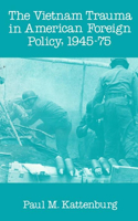 Vietnam Trauma in American Foreign Policy