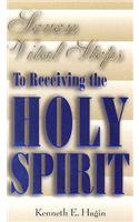 Seven Vital Steps to Receiving the Holy Spirit