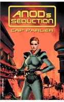 Anod's Seduction