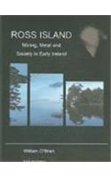 Ross Island: Mining, Metal and Society in Early Ireland