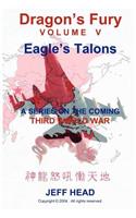 Dragon's Fury - Eagle's Talons (Vol. V)