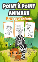 Point à Point Animaux Livre pour Enfants