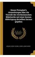 Sinzer Pistophel's Anmerkungen über die Vorrede des wertheimischen Bibelwerks mit einer kurzen Abfertigung derselben heraus gegeben