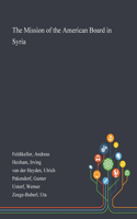 The Mission of the American Board in Syria