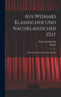 Aus Weimars klassischer und nachklassischer Zeit
