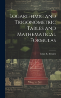 Logarithmic and Trigonometric Tables and Mathematical Formulas