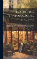 Traditions Tératologiques: Ou, Récits De L'antiquité Et Du Moyen Age En Occident Sur Quelques Points De La Fable Du Merveilleux Et De L'histoire Naturelle, Publiées D'après Pl