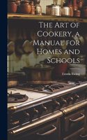 art of Cookery, a Manual for Homes and Schools