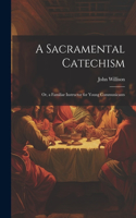 Sacramental Catechism