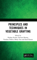 Principles and Techniques in Vegetable Grafting