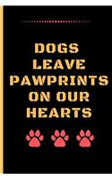 Dogs Leave Pawprints on Our Hearts