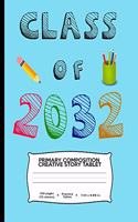Class of 2032: A Handwriting Workbook with Picture Box For Your New Kindergartner or Preschooler