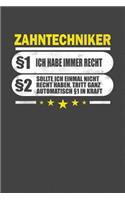 Zahntechniker §1 Ich Habe Immer Recht §2 Sollte Ich Einmal Nicht Recht Haben, Tritt Ganz Automatisch §1 In Kraft