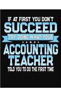 If At First You Don't Succeed Try Doing What Your Accounting Teacher Told You To Do The First Time