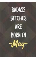 Badass Bitches Are Born In May