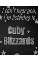 I can't hear you, I'm listening to Cuby + Blizzards creative writing lined notebook: Promoting band fandom and music creativity through writing...one day at a time