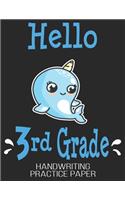 Hello 3rd Grade Handwriting Practice Paper: Back to School First Day Narwhal Third Grader Blank Dotted Writing Sheets Notebook For Preschool Kindergarten 1st 2nd & 3rd Grade 120 Pages