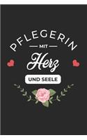 Pflegerin Mit Herz und Seele: A5 Liniertes - Notebook - Notizbuch - Taschenbuch - Journal - Tagebuch - Ein lustiges Geschenk für Freunde oder die Familie und die beste Pflegerin 
