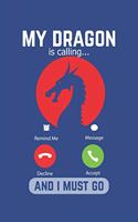 My Dragon Is Calling And I Must Go