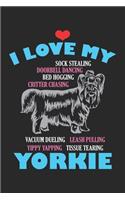 I Love my Yorkie Sock Stealing Doorbell Dancing Bed Hogging Critter Chasing Vaccum Dueling Leash Pulling Yippy Yapping Tissue Tearing Yorkie