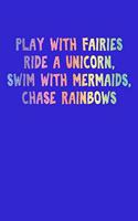 Play With Fairies Ride A Unicorn Swim With Mermaids Chase Rainbows: Comic Book Notebook Paper