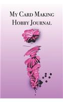 My Card Making Hobby Journal