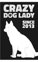 Crazy Dog Lady Since 2013