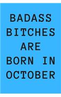 Badass Bitches Are Born in October: Blank Lined Journal 6x9 110 Pages - gift for graduation, for adults, for entrepeneur, for women, for men