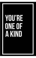 You're One of a Kind