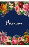 Breanna: Personalized Name Floral Design Matte Soft Cover Notebook Journal to Write In. 120 Blank Lined Pages