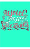 Rejoice Pray Give Thanks: Inspirational Christian Journal for Women