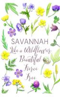 Savannah Like a Wildflower Beautiful Fierce Free