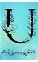 U: Initial Monogram Turquoise Watercolor Flower Notebook Floral Dot Grid Writing and Point Matrix Notes Journal Organize for Women and Teens(21 Floral Letter Turquoise Monogram Diary Journals)