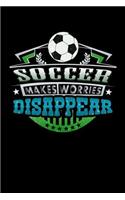 Soccer Makes Worries Disappear