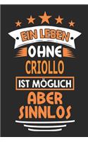 Ein Leben ohne Criollo ist möglich aber sinnlos